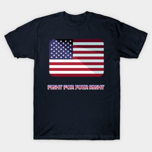 Fight for your right T-Shirt